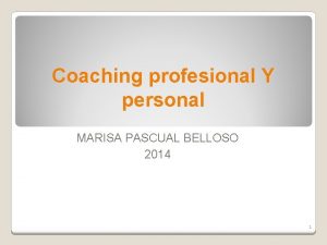 Coaching profesional Y personal MARISA PASCUAL BELLOSO 2014