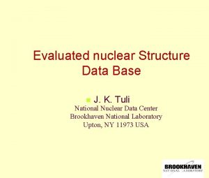 Evaluated nuclear Structure Data Base n J K
