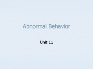 Abnormal Behavior Unit 11 Defining Normal vs Abnormal