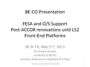 BECO Presentation FESA and OS Support PostACCOR renovations