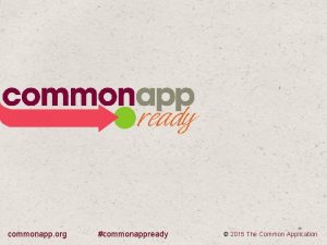 commonapp org commonappready 2015 The Common Application THE
