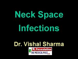 Neck Space Infections Dr Vishal Sharma Fascial layers