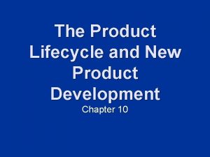 The Product Lifecycle and New Product Development Chapter