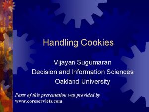 Handling Cookies Vijayan Sugumaran Decision and Information Sciences