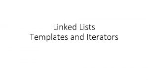 Linked Lists Templates and Iterators Linked List Head