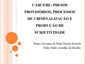 CRCERE PRESOS PROVISRIOS PROCESSOS DE CRIMINALIZAO E PRODUO