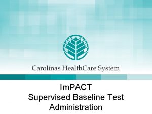 Im PACT Supervised Baseline Test Administration Important Information