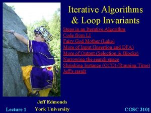 Iterative Algorithms Loop Invariants Steps in an Iterative