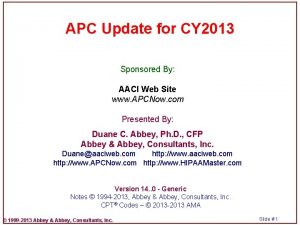 APC Update for CY 2013 Sponsored By AACI