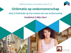 Orintatie op ondernemerschap Deel 2 Orintatie op het