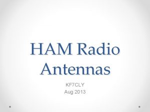 HAM Radio Antennas KF 7 CLY Aug 2013