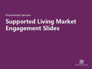 Procurement Services Supported Living Market Engagement Slides Commercial