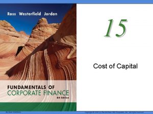 15 Cost of Capital Mc GrawHillIrwin Copyright 2008