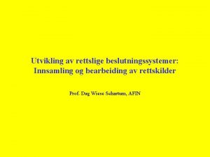 Utvikling av rettslige beslutningssystemer Innsamling og bearbeiding av