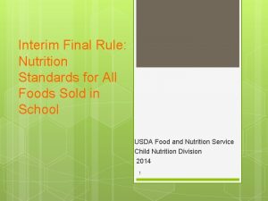 Interim Final Rule Nutrition Standards for All Foods