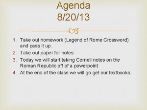 Agenda 82013 1 Take out homework Legend of