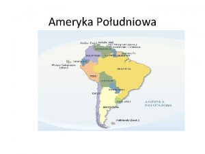 Ameryka Poudniowa Par informacji Ameryka Poudniowa kontynent lecy