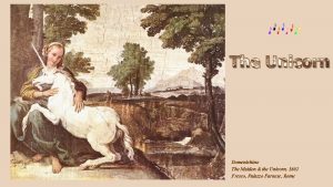 The Unicorn Domenichino The Maiden the Unicorn 1602