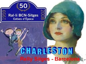 Rally Sitges Barcelona Desde 1959 se celebra este