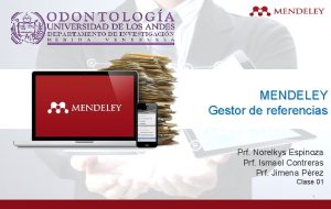 MENDELEY Gestor de referencias Prf Norelkys Espinoza Prf