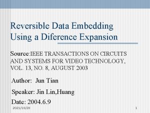 Reversible Data Embedding Using a Diference Expansion Source