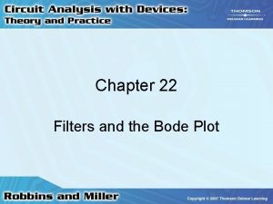Chapter 22 Filters and the Bode Plot Gain