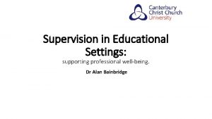 Supervision in Educational Settings supporting professional wellbeing Dr