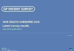 NHS SOUTH CHESHIRE CCG Latest survey results July