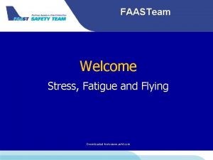 FAASTeam Welcome Stress Fatigue and Flying Downloaded from