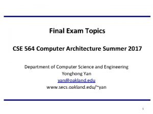 Final Exam Topics CSE 564 Computer Architecture Summer