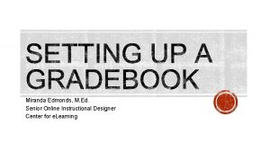 Miranda Edmonds M Ed Senior Online Instructional Designer