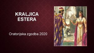 KRALJICA ESTERA Oratorijska zgodba 2020 ESTERINA KNJIGA DVE