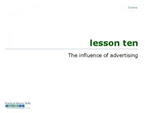 Teens lesson ten The influence of advertising commonly