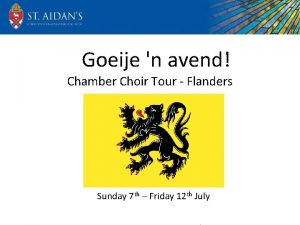 Goeije n avend Chamber Choir Tour Flanders Sunday