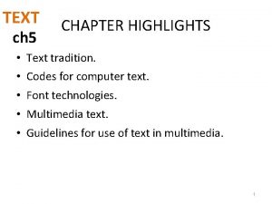 TEXT ch 5 CHAPTER HIGHLIGHTS Text tradition Codes