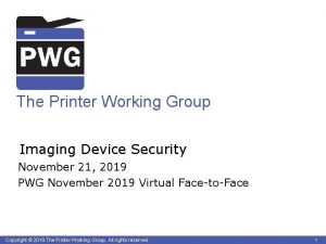 The Printer Working Group Imaging Device Security November