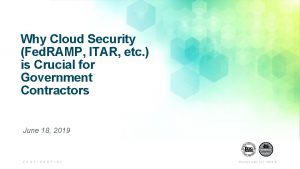 Why Cloud Security Fed RAMP ITAR etc is