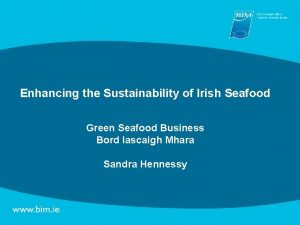 Enhancing the Sustainability of Irish Seafood Green Seafood