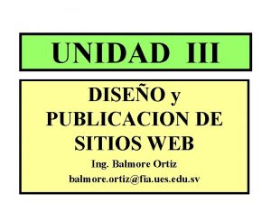 UNIDAD III DISEO y PUBLICACION DE SITIOS WEB