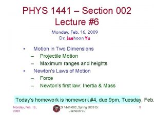 PHYS 1441 Section 002 Lecture 6 Monday Feb