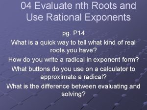 04 Evaluate nth Roots and Use Rational Exponents