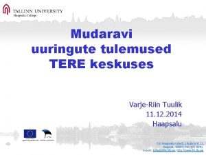 Mudaravi uuringute tulemused TERE keskuses VarjeRiin Tuulik 11