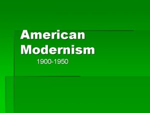 American Modernism 1900 1950 Major U S Historical