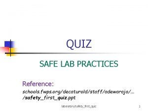 QUIZ SAFE LAB PRACTICES Reference schools fwps orgdecaturoldstaffadewaraja