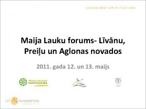 Maija Lauku forums Lvnu Preiu un Aglonas novados