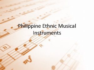 Philippine Ethnic Musical Instruments Aerophone is any musical