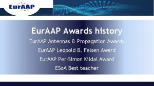Eur AAP Awards history Eur AAP Antennas Propagation