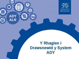 Y Rhaglen i Drawsnewid y System ADY Y