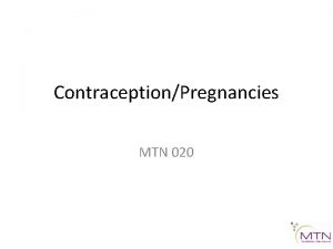 ContraceptionPregnancies MTN 020 Why do we care Participants