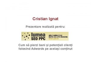 Cristian Ignat Prezentare realizat pentru Cum s pierzi